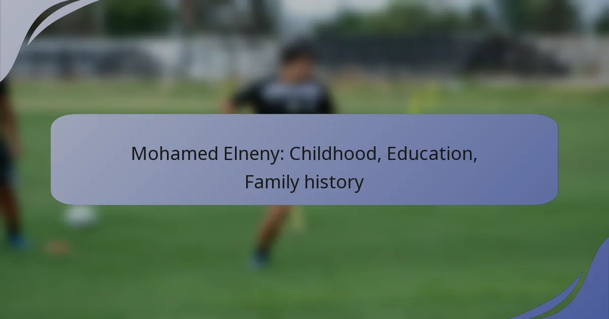 Mohamed Elneny: Childhood, Education, Family history