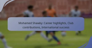 Mohamed Shawky: Career highlights, Club contributions, International success